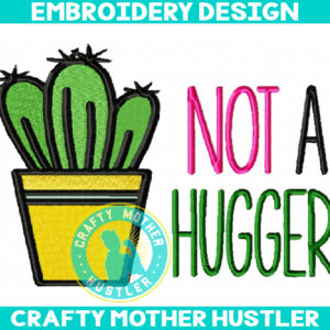 Not a Hugger Embroidery Design