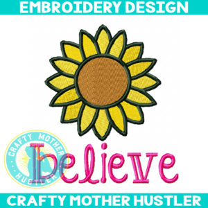 Sunflower Believe Embroidery Design
