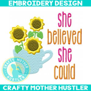 She Believed She Could Sunflower Embroidery Design