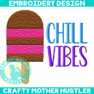 Chill Vibes Embroidery Design