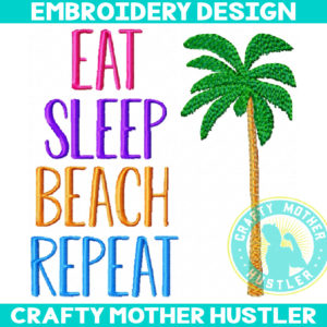 Eat Sleep Beach Repeat Embroidery Design