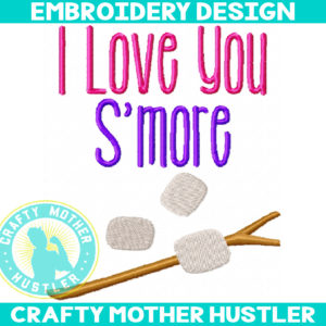I Love You S'More Camping Embroidery Design
