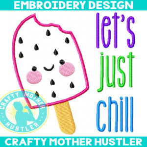 Let's Just Chill Embroidery Design Applique