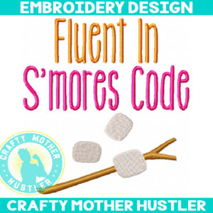 Fluent in S'mores Code Embroidery Design