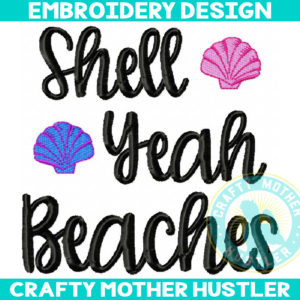 Shell Yeah Beaches Embroidery Designs