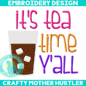 It's Tea Time Y'all Embroidery Design