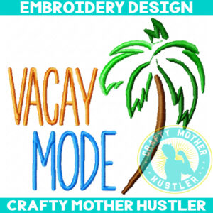Vacay Mode Embroidery Design