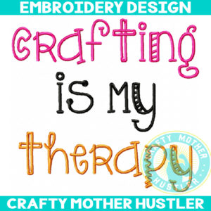 Crafting is My Therapy Embroidery Design