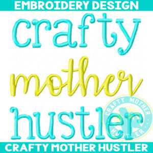 Crafty Mother Hustler Embroidery Design