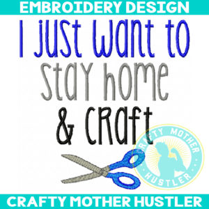 I Just Want to Stay Home and Craft