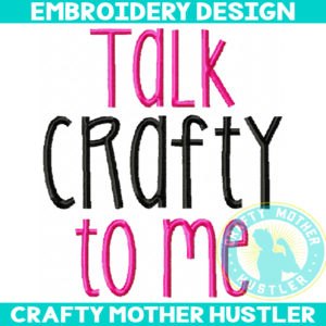Talk Crafty to Me Embroidery Design