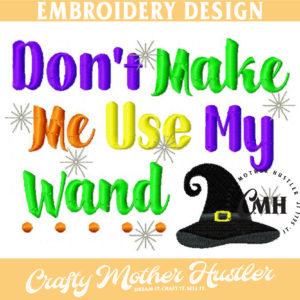 Don't Make Me Use My Wand