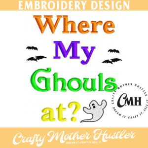 Where My Ghouls At Halloween Embroidery Design