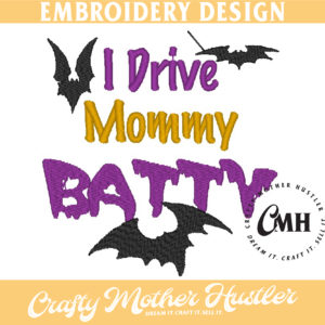 I Drive Mommy Batty