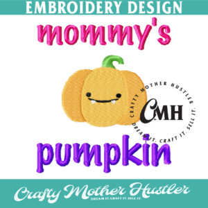 Mommy's Pumpkin Embroidery Design