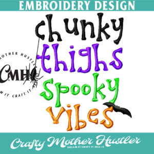 Chunky Thighs Spooky Vibes Embroidery Design