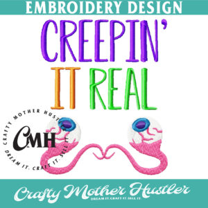 Creepin' It Real Embroidery Design