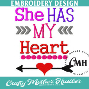 She Has My Heart Embroidery Design
