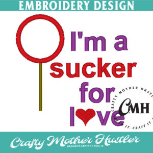I'm a Sucker for Love Applique Embroidery Design