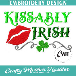 Kissably Irish Embroidery Design