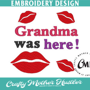Grandma Was Here Embroidery Design