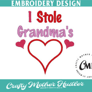 I Stole Grandma's Heart Valentine's Day Embroidery Design Applique