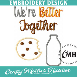 We're Better Together Applique Embroidery Design