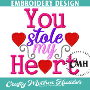 You Stole My Heart Embroidery Design