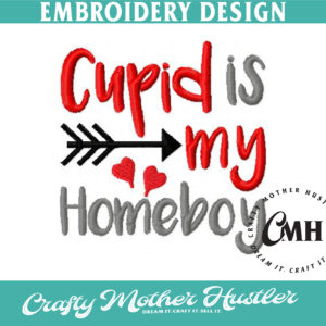 Cupid is My Homeboy Embroidery Design