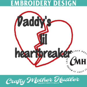 Daddy's Lil Heartbreaker Embroidery Design Applique