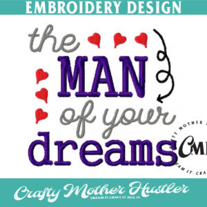 The Man of Your Dreams Embroidery Design