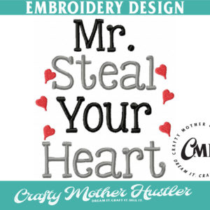 Mr Steal Your Heart Embroidery Design
