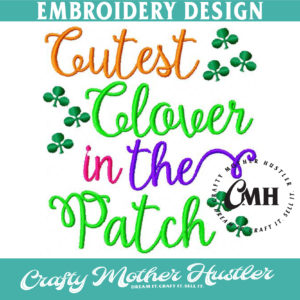 Cutest Clover in the Patch Embroidery Design
