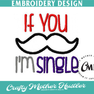If You Mustache I'm Single Applique Embroidery Design