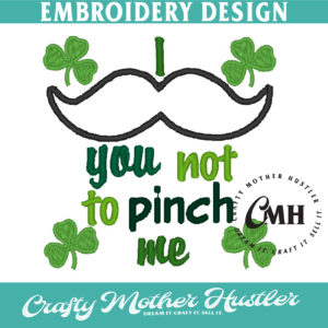 I Mustache You Not to Pinch Me Applique Embroidery Design