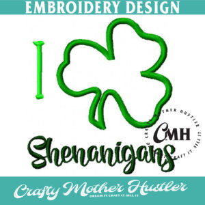 I Shamrock Shenanigans Embroidery Design Applique