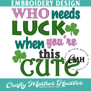 Who Needs Luck When You're This Cute Embroidery Design