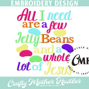 All I Need are a Few Jelly Beans and a Whole Lot of Jesus