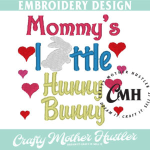 Mommy's Little Hunny Bunny Embroidery Design