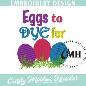 Eggs to Dye for Embroidery Design