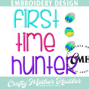First Time Hunter Easter Embroidery Design