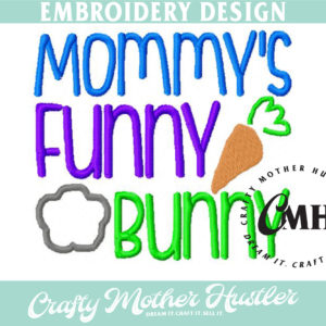 Mommy's Funny Bunny Embroidery Design