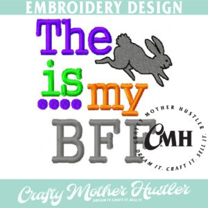 The Bunny is My BFF Embroidery Design