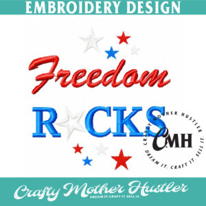 Freedom Rocks Embroidery Design