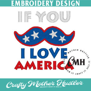 If You Mustache I Love America Embroidery Design