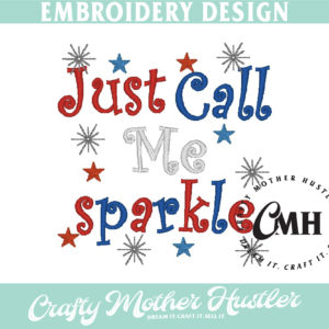 Just Call Me Sparkle 4th of July Embroidery Design