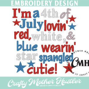 I'm a 4th of July Loving Embroidery Design