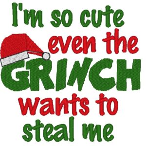 I'm So Cute Mr. Green Guy Wants to Steal Me Embroidery Design