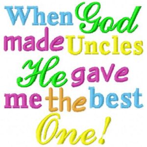 When God Made Uncles He Gave Me the Best One Embroidery Design